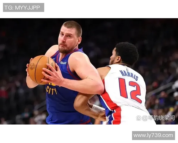 约基奇半场仅1次出手！掘金主帅解密：团队进攻让对手无解